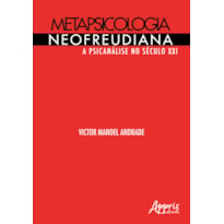 METAPSICOLOGIA NEOFREUDIANA: A PSICANÁLISE NO SÉCULO XXI