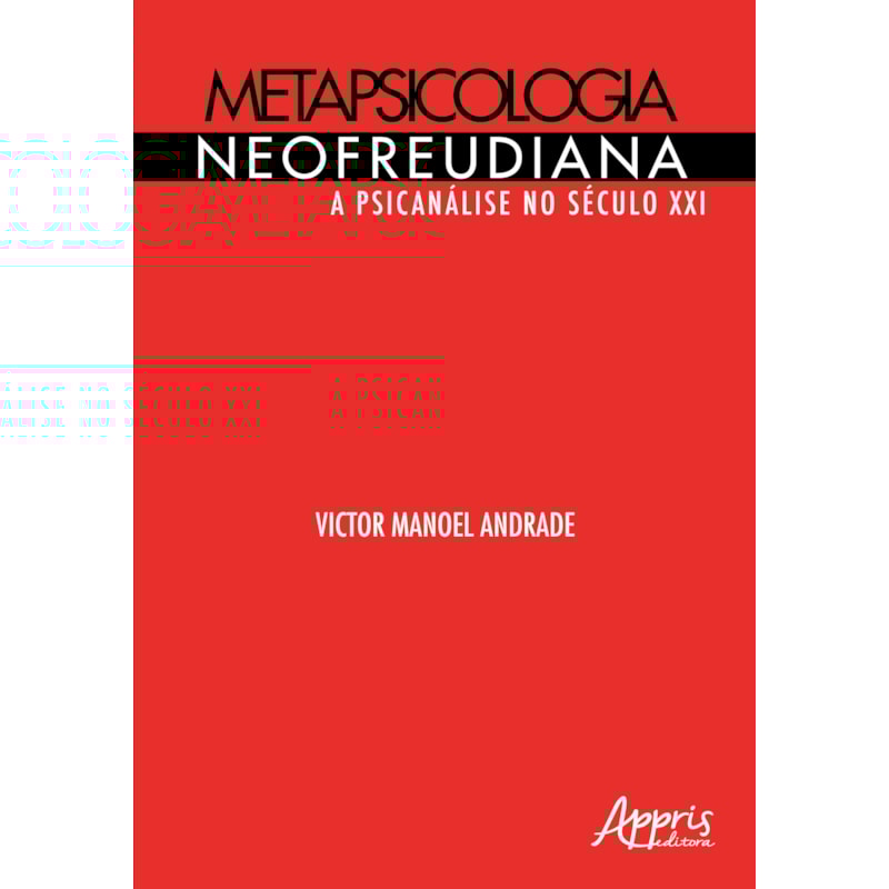 METAPSICOLOGIA NEOFREUDIANA: A PSICANÁLISE NO SÉCULO XXI
