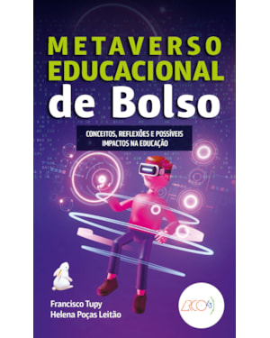 METAVERSO EDUCACIONAL DE BOLSO: CONCEITOS, REFLEXÕES E POSSÍVEIS IMPACTOS NA EDUCAÇÃO