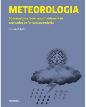 METEOROLOGIA - 50 CONCEITOS E FENÔMENOS FUNDAMENTAIS EXPLICADOS DE FORMA CLARA E RÁPIDA