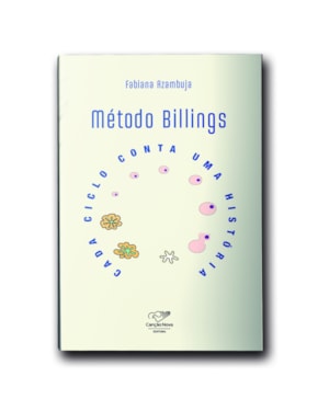MÉTODO BILLINGS: CADA CICLO CONTA UMA HISTÓRIA