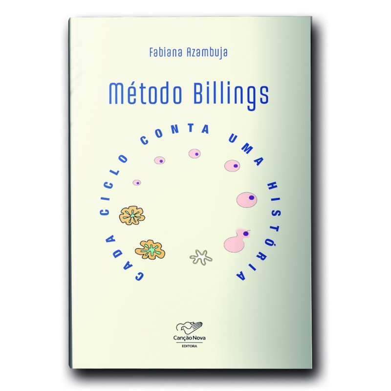 MÉTODO BILLINGS: CADA CICLO CONTA UMA HISTÓRIA