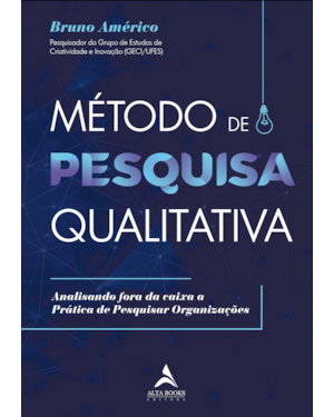 Método de pesquisa qualitativa: Analisando fora da caixa a prática de Pesquisar Organizações