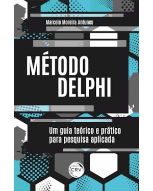 MÉTODO DELPHI UM GUIA TEÓRICO E PRÁTICO PARA PESQUISA APLICADA