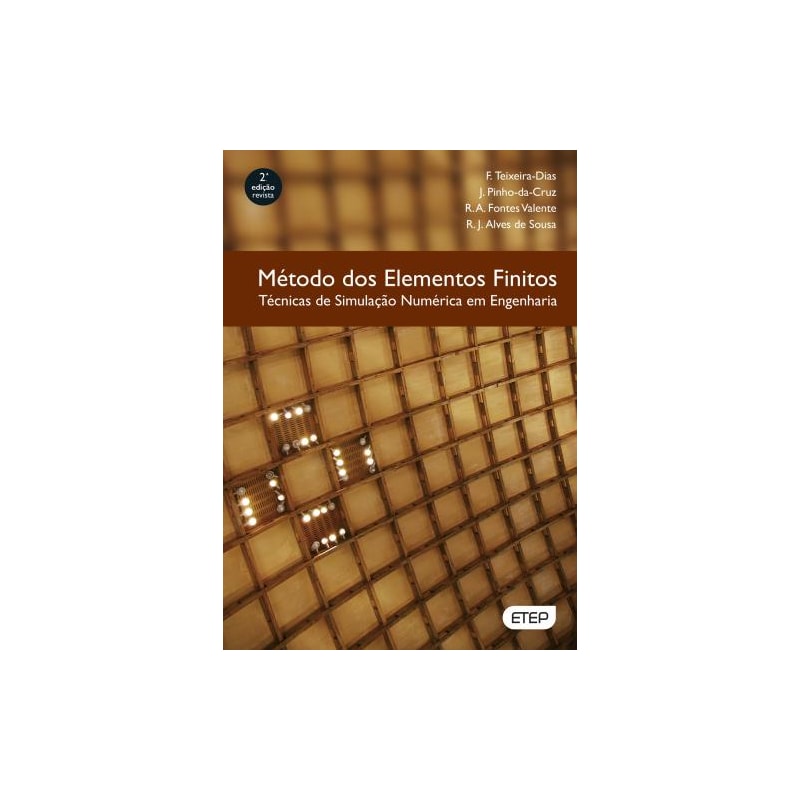Método dos elementos finitos. técnicas de simulação numérica em engenharia