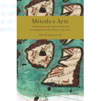 Método e arte - urbanização e formação territorial na capitania de São Paulo, 1765-1811