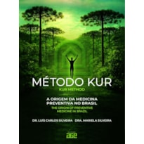 MÉTODO KUR - KUR METHOD: A ORIGEM DA MEDICINA PREVENTIVA NO BRASIL - THE ORIGIN OF PREVENTIVE MEDICINE IN BRAZIL
