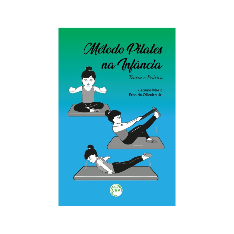 MÉTODO PILATES NA INFÂNCIA TEORIA E PRÁTICA