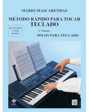 MÉTODO RÁPIDO PARA TOCAR TECLADO - VOLUME 2: SOLOS PARA TECLADO