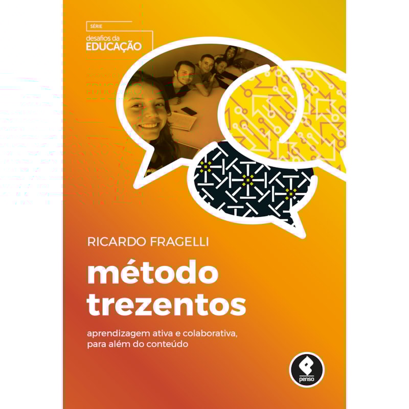 MÉTODO TREZENTOS: APRENDIZAGEM ATIVA E COLABORATIVA, PARA ALÉM DO CONTEÚDO