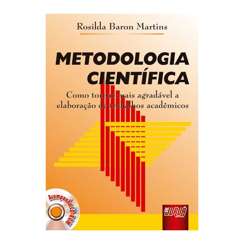 METODOLOGIA CIENTÍFICA - COMO SE TORNAR MAIS AGRADÁVEL A ELABORAÇÃO DE TRABALHOS ACADÊMICOS - ACOMPANHA CD-ROM