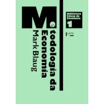 Metodologia da economia ou como os economistas explicam