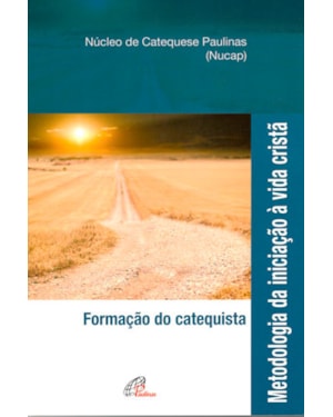 Metodologia da iniciação à vida cristã - formação do catequista: formação do catequista