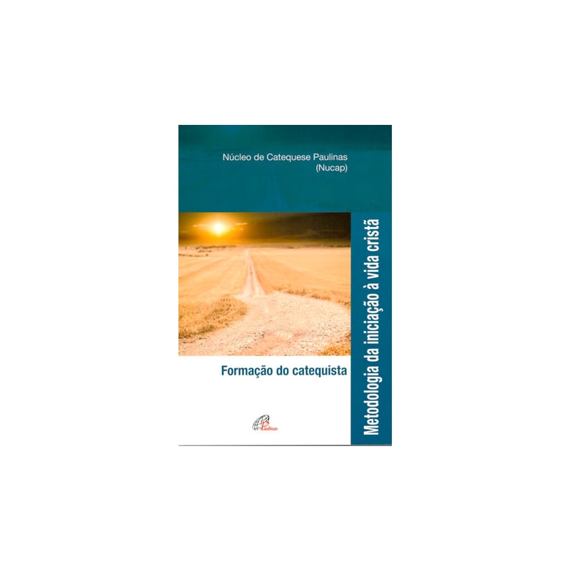 Metodologia da iniciação à vida cristã - formação do catequista: formação do catequista