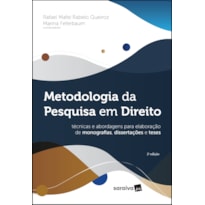 METODOLOGIA DA PESQUISA EM DIREITO - TÉCNICAS E ABORDAGENS PARA ELABORAÇÃO DE MONOGRAFIAS, DISSERTAÇÕES E TESES