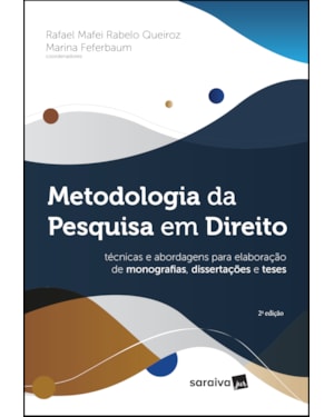 METODOLOGIA DA PESQUISA EM DIREITO - TÉCNICAS E ABORDAGENS PARA ELABORAÇÃO DE MONOGRAFIAS, DISSERTAÇÕES E TESES
