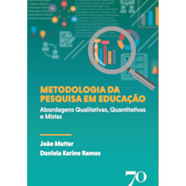 Metodologia da pesquisa em educação: abordagens qualitativas, quantitativas e mistas