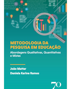 Metodologia da pesquisa em educação: abordagens qualitativas, quantitativas e mistas