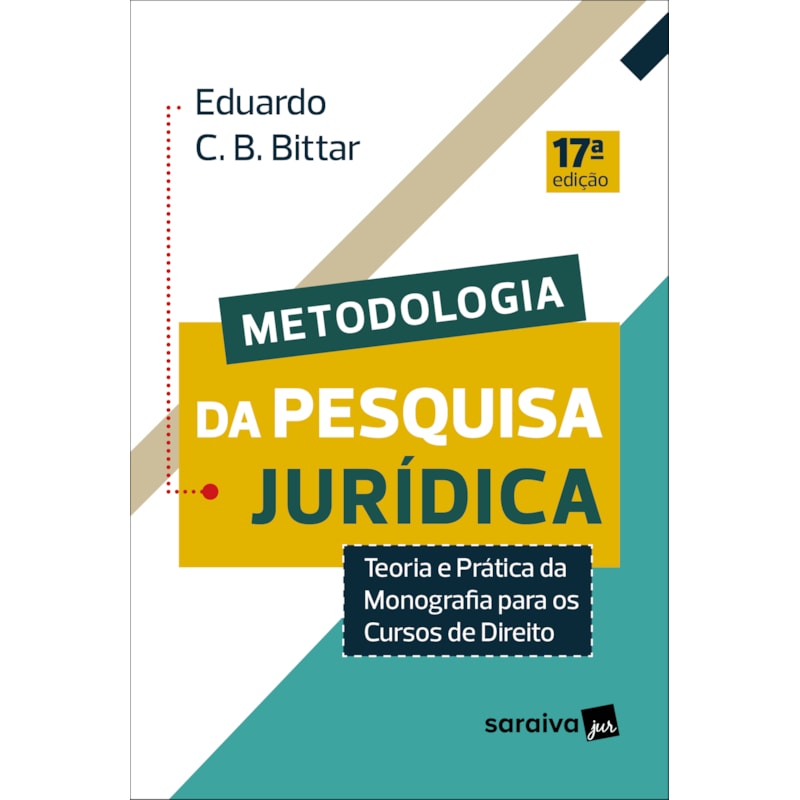 METODOLOGIA DA PESQUISA JURIDICA - 17ª EDIÇÃO 2022