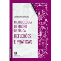 METODOLOGIA DE ENSINO DE FÍSICA:: REFLEXÕES E PRÁTICAS