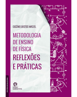 METODOLOGIA DE ENSINO DE FÍSICA:: REFLEXÕES E PRÁTICAS