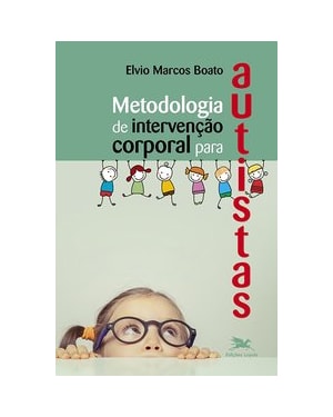 METODOLOGIA DE INTERVENÇÃO CORPORAL PARA AUTISTAS