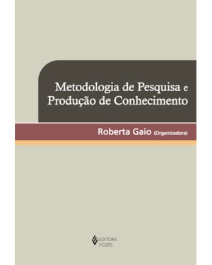 METODOLOGIA DE PESQUISA E PRODUÇÃO DE CONHECIMENTO