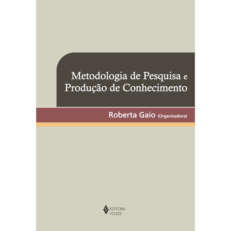 METODOLOGIA DE PESQUISA E PRODUÇÃO DE CONHECIMENTO