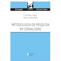METODOLOGIA DE PESQUISA EM JORNALISMO