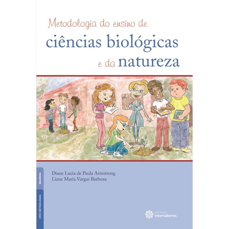 METODOLOGIA DO ENSINO DE CIÊNCIAS BIOLÓGICAS E DA NATUREZA