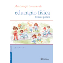 METODOLOGIA DO ENSINO DE EDUCAÇÃO FÍSICA:: TEORIA E PRÁTICA