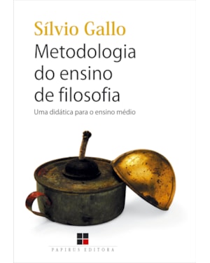 METODOLOGIA DO ENSINO DE FILOSOFIA: UMA DIDÁTICA PARA O ENSINO MÉDIO