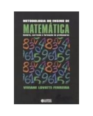 METODOLOGIA DO ENSINO DE MATEMÁTICA: HISTÓRIA, CURRÍCULO E FORMAÇÃO DE PROFESSORES