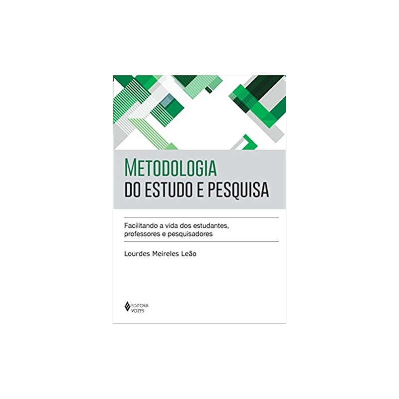 METODOLOGIA DO ESTUDO E PESQUISA: FACILITANDO A VIDA DOS ESTUDANTES, PROFESSORES E PESQUISADORES