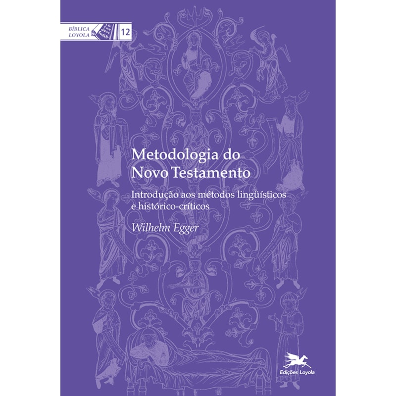 METODOLOGIA DO NOVO TESTAMENTO: INTRODUÇÃO AOS MÉTODOS LINGUÍSTICOS E HISTÓRICO-CRÍTICOS