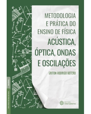 METODOLOGIA E PRÁTICA DO ENSINO DE FÍSICA:: ACÚSTICA, ÓPTICA, ONDAS E OSCILAÇÕES