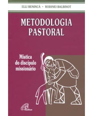 Metodologia pastoral: mística do discípulo missionário