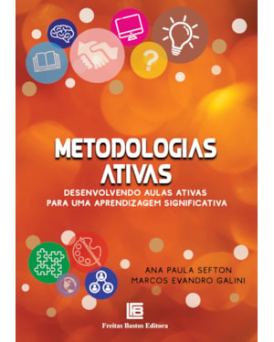 METODOLOGIAS ATIVAS: DESENVOLVENDO AULAS ATIVAS PARA UMA APRENDIZAGEM SIGNIFICATIVA