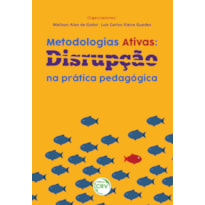METODOLOGIAS ATIVAS: DISRUPÇÃO NA PRÁTICA PEDAGÓGICA