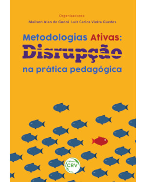 METODOLOGIAS ATIVAS: DISRUPÇÃO NA PRÁTICA PEDAGÓGICA
