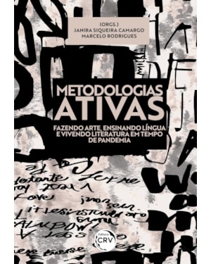 METODOLOGIAS ATIVAS: FAZENDO ARTE, ENSINANDO LÍNGUA E VIVENDO LITERATURA EM TEMPO DE PANDEMIA
