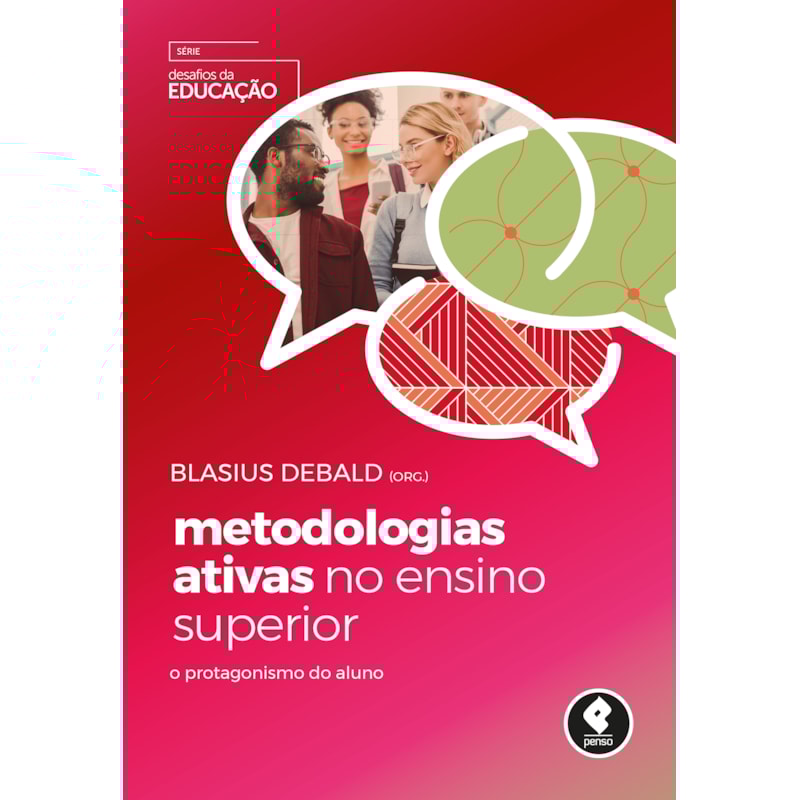 METODOLOGIAS ATIVAS NO ENSINO SUPERIOR: O PROTAGONISMO DO ALUNO