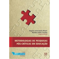 METODOLOGIAS DE PESQUISAS PÓS-CRÍTICAS EM EDUCAÇÃO