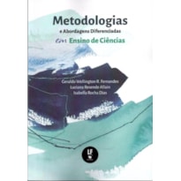 METODOLOGIAS E ABORDAGENS DIFERENCIADAS EM ENSINO DE CIÊNCIAS