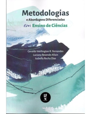 METODOLOGIAS E ABORDAGENS DIFERENCIADAS EM ENSINO DE CIÊNCIAS
