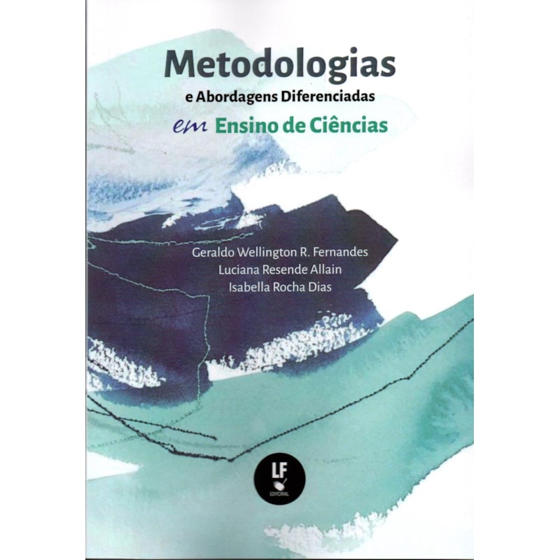METODOLOGIAS E ABORDAGENS DIFERENCIADAS EM ENSINO DE CIÊNCIAS