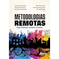METODOLOGIAS REMOTAS PARA PESQUISAR, ENSINAR E INTERVIR