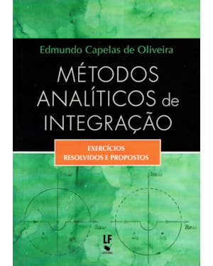MÉTODOS ANALÍTICOS DE INTEGRAÇÃO: EXERCÍCIOS RESOLVIDOS E PROPOSTOS
