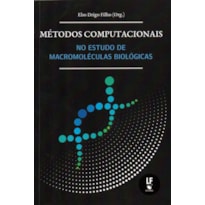 MÉTODOS COMPUTACIONAIS NO ESTUDO DE MACROMOLÉCULAS BIOLÓGICAS