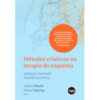 MÉTODOS CRIATIVOS NA TERAPIA DO ESQUEMA: AVANÇOS E INOVAÇÃO NA PRÁTICA CLÍNICA